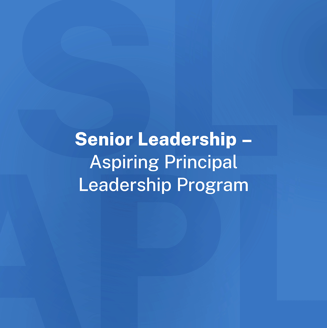 A blue tile with the words Senior Leadership - Aspiring Principals Leadership Program.