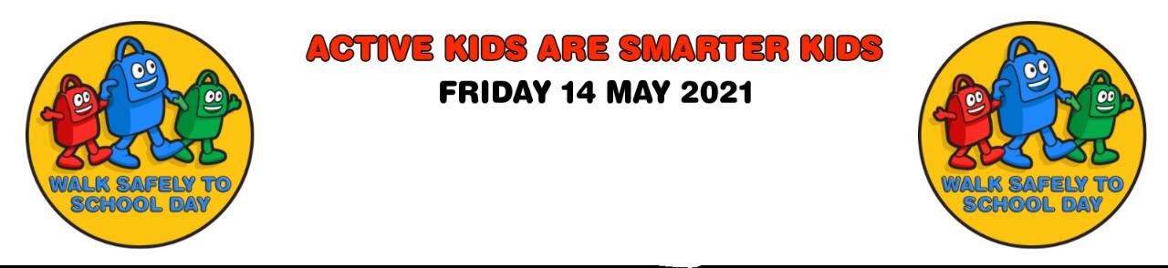Walk Safely to School Day Active Kids are Smarter Kids Friday 14 May 2021