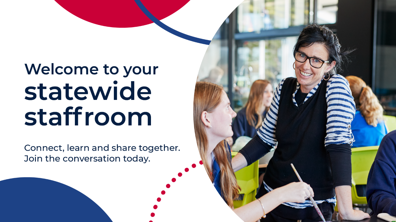 Welcome to your statewide staffroom. Connect, learn and share together. Join the conversation today.