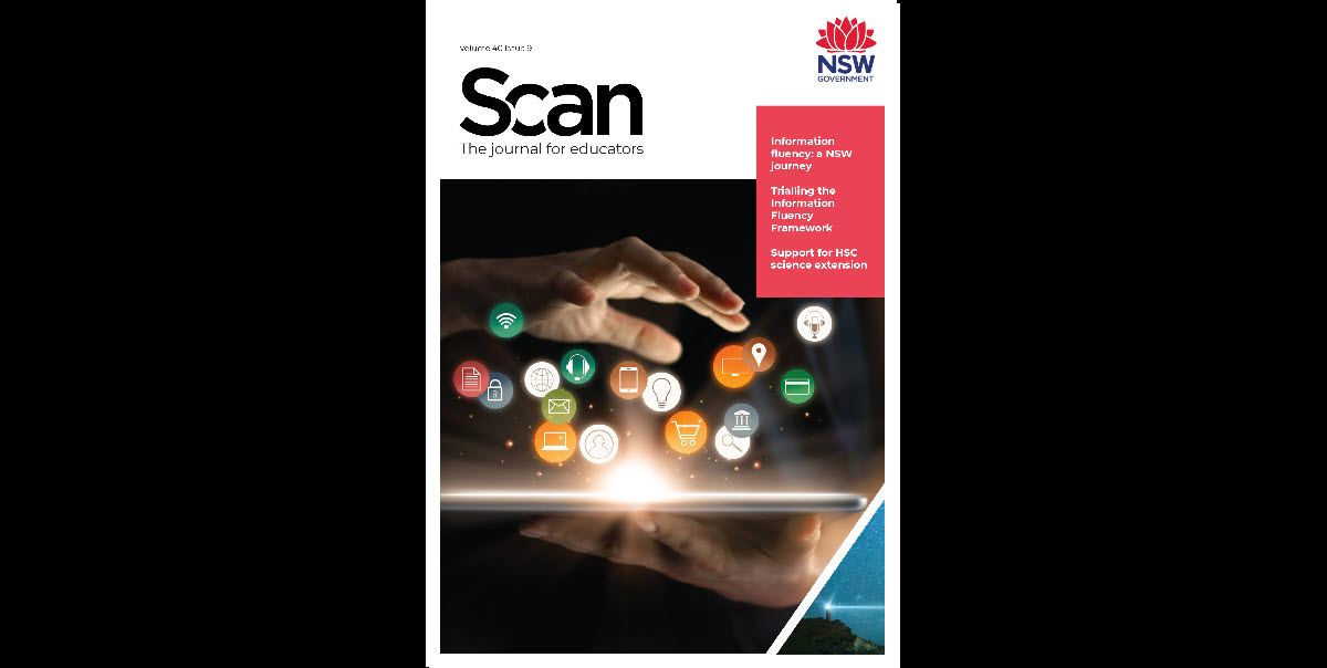 Cover of Scan volume 40, issue 9, which reads: Information fluency: a NSW journey, Trialling the Information Fluency Framework, and Support for HSC science extension